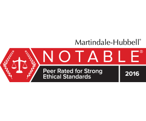 martindale-hubbell Notable. Peer rated for strong ethical standards. 2016