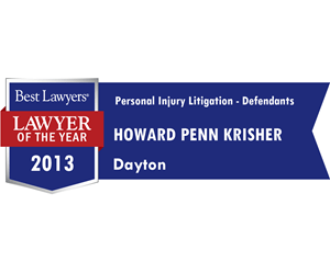 Best lawyers 2013, lawyer of the year: Howard Penn Krisher, personal injury litigation defendants. Dayton
